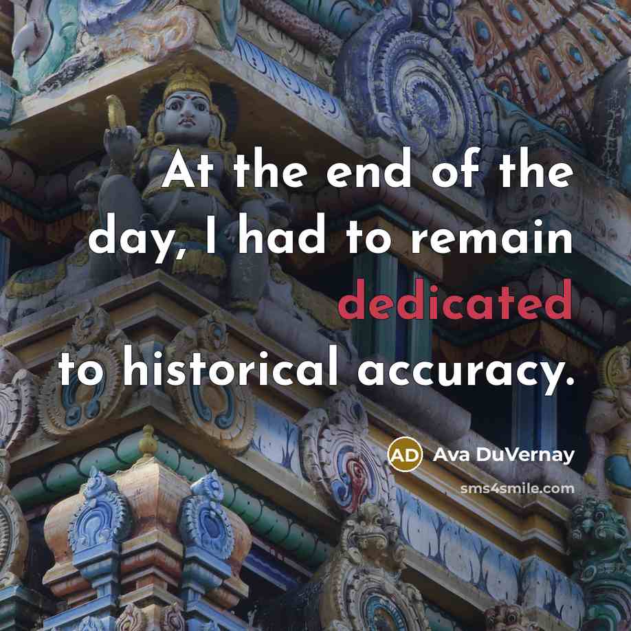 “At the end of the day, I had to remain…” quote by Ava DuVernay