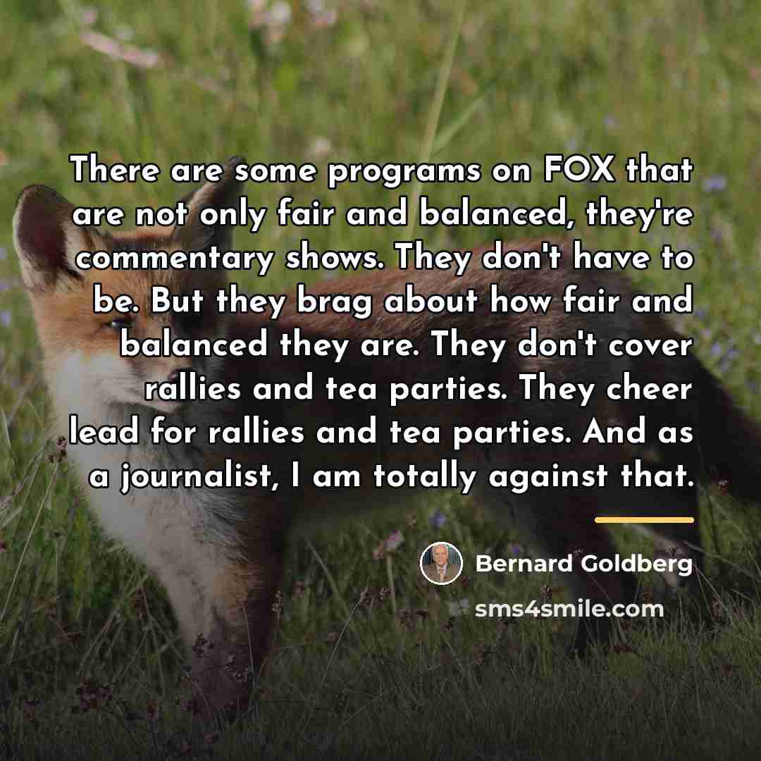 “There are some programs on FOX that are not only…” quote by Bernard Goldberg