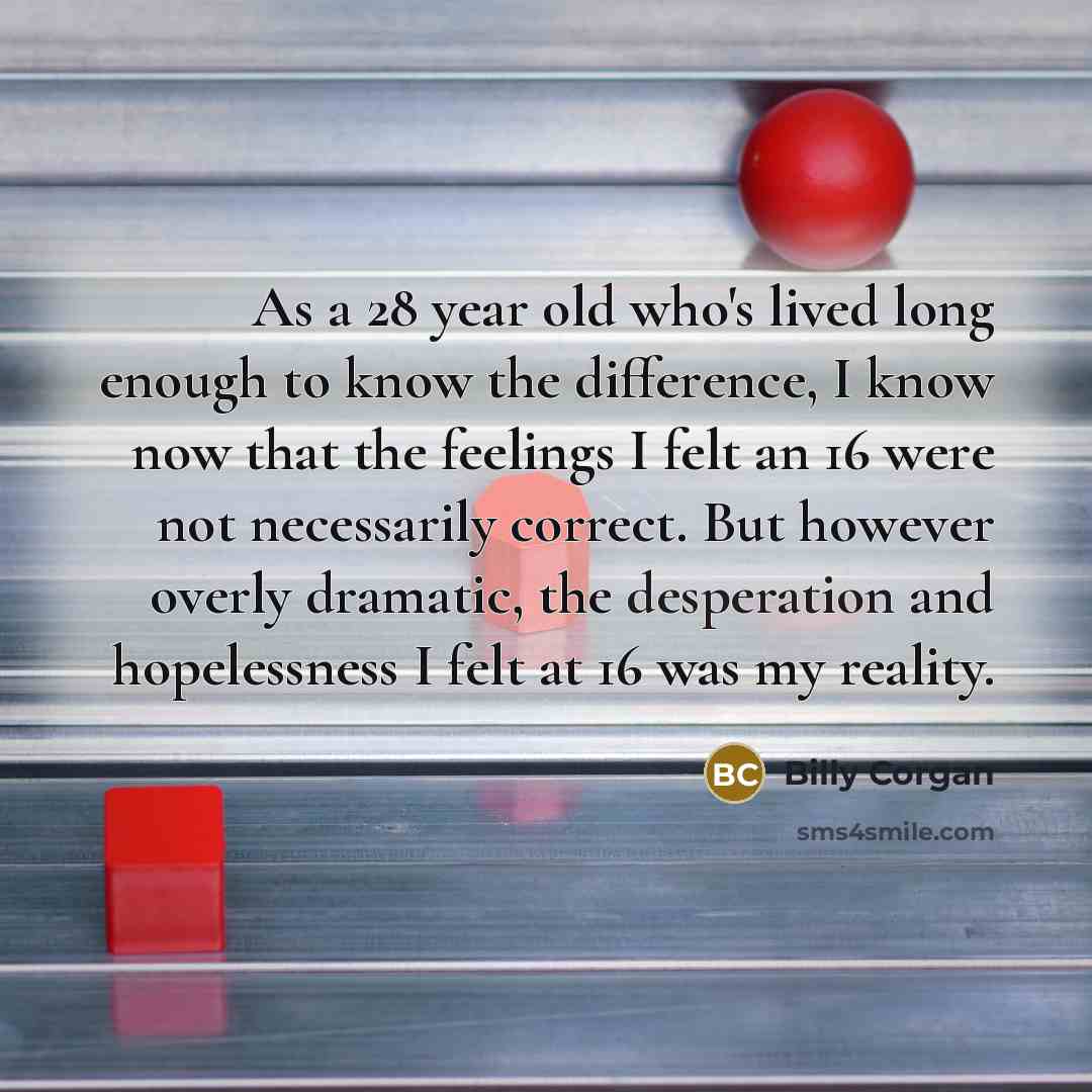 “As a 28 year old who's lived long enough to…” quote by Billy Corgan