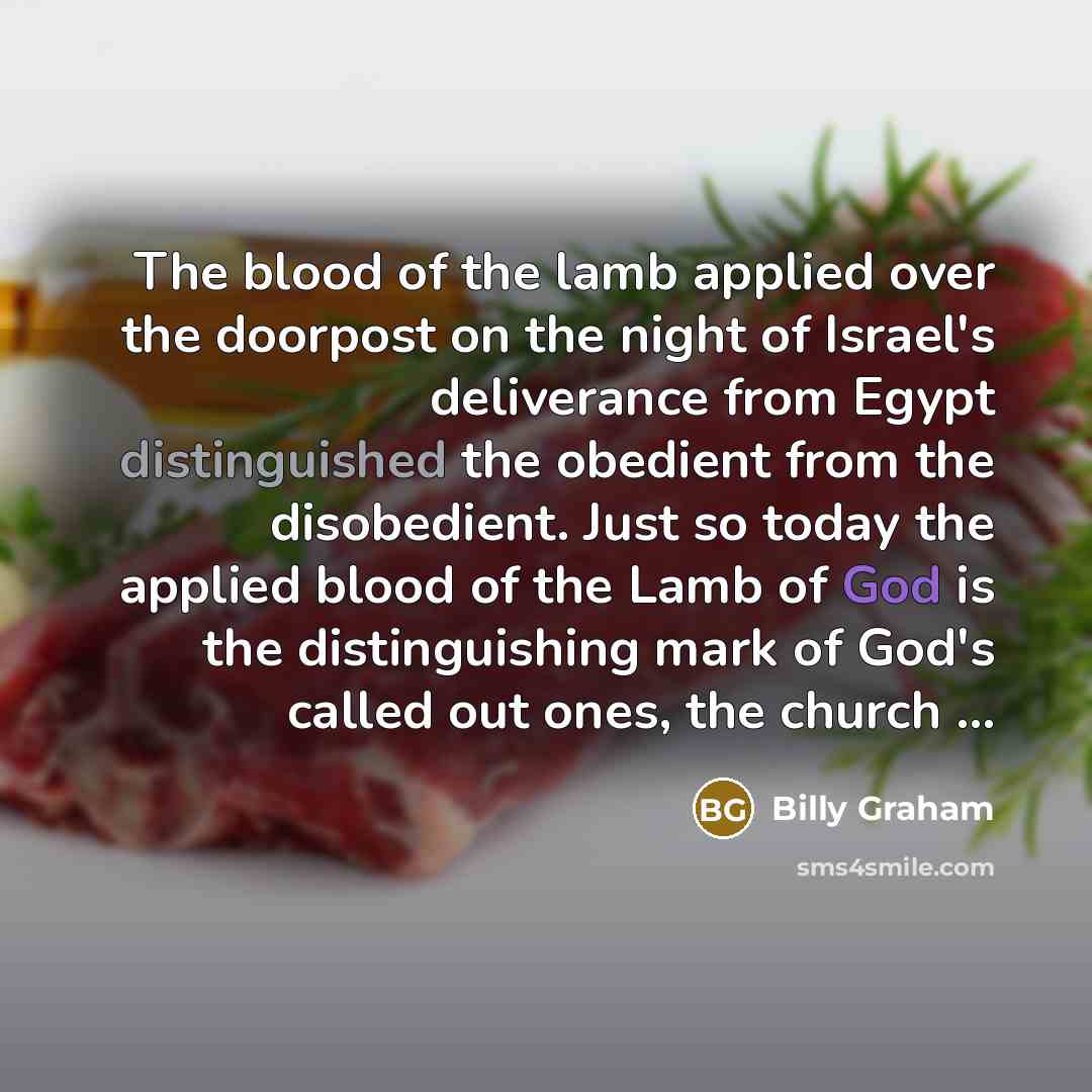 “The blood of the lamb applied over the doorpost on…” quote by Billy Graham