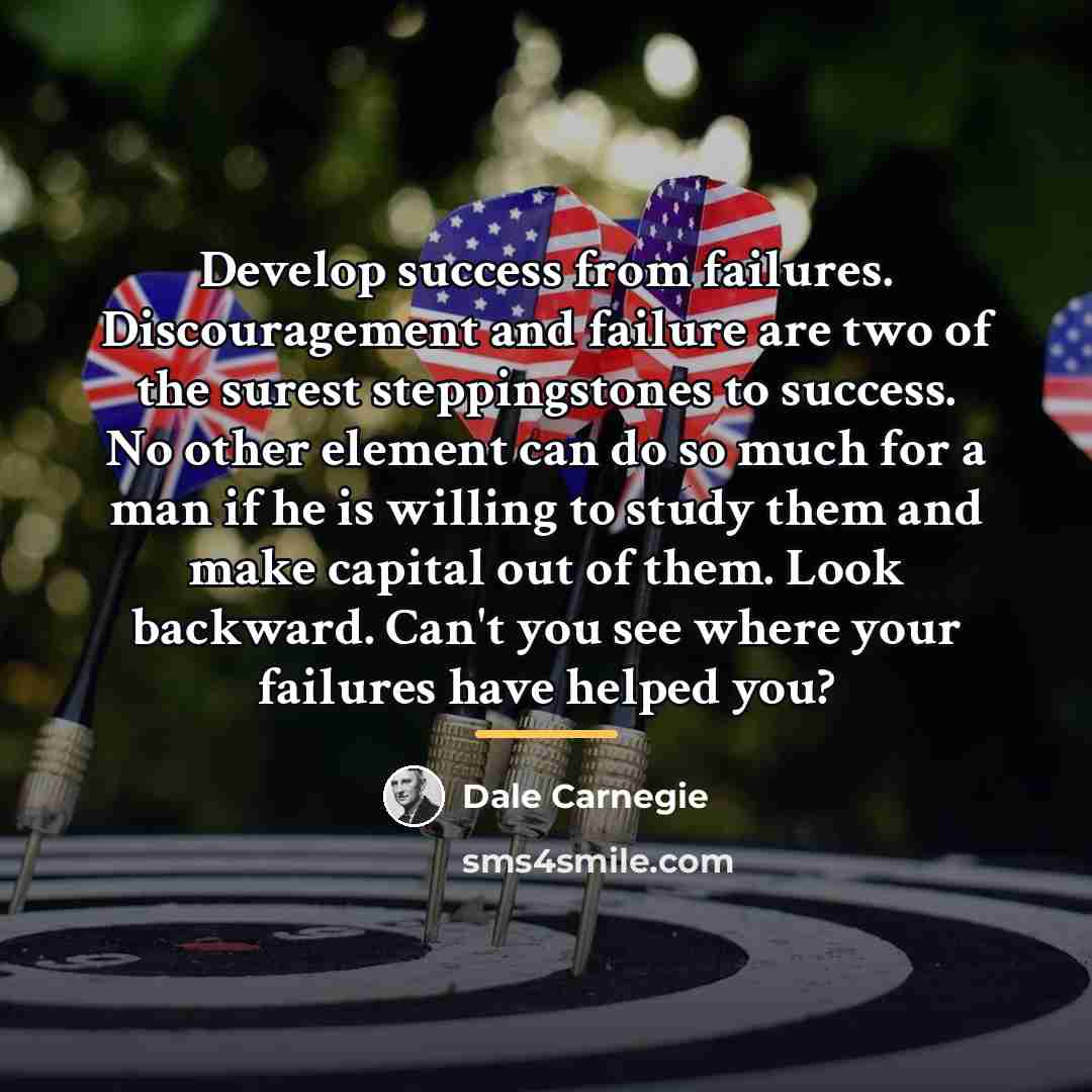 “Develop success from failures. Discouragement and failure are two of…” quote by Dale Carnegie