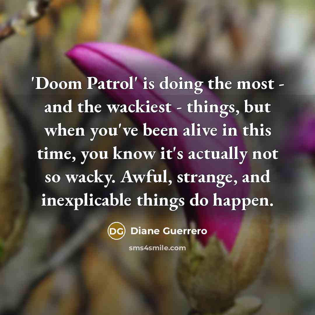 “'Doom Patrol' is doing the most - and the wackiest…” quote by Diane Guerrero