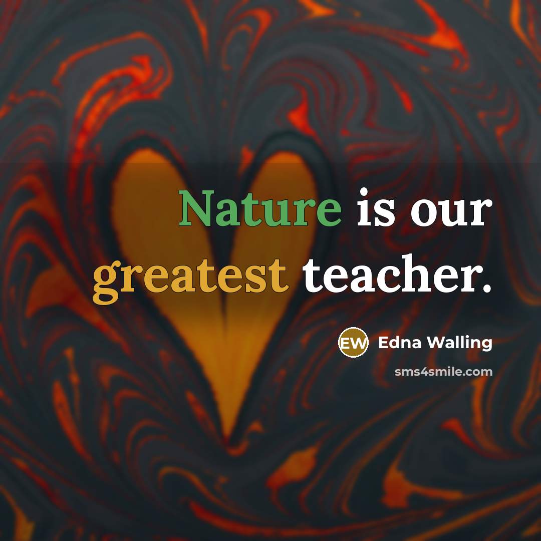 “Nature is our greatest teacher.” quote by Edna Walling