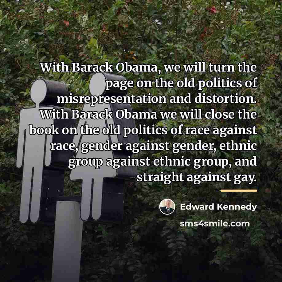 “With Barack Obama, we will turn the page on the…” quote by Edward Kennedy
