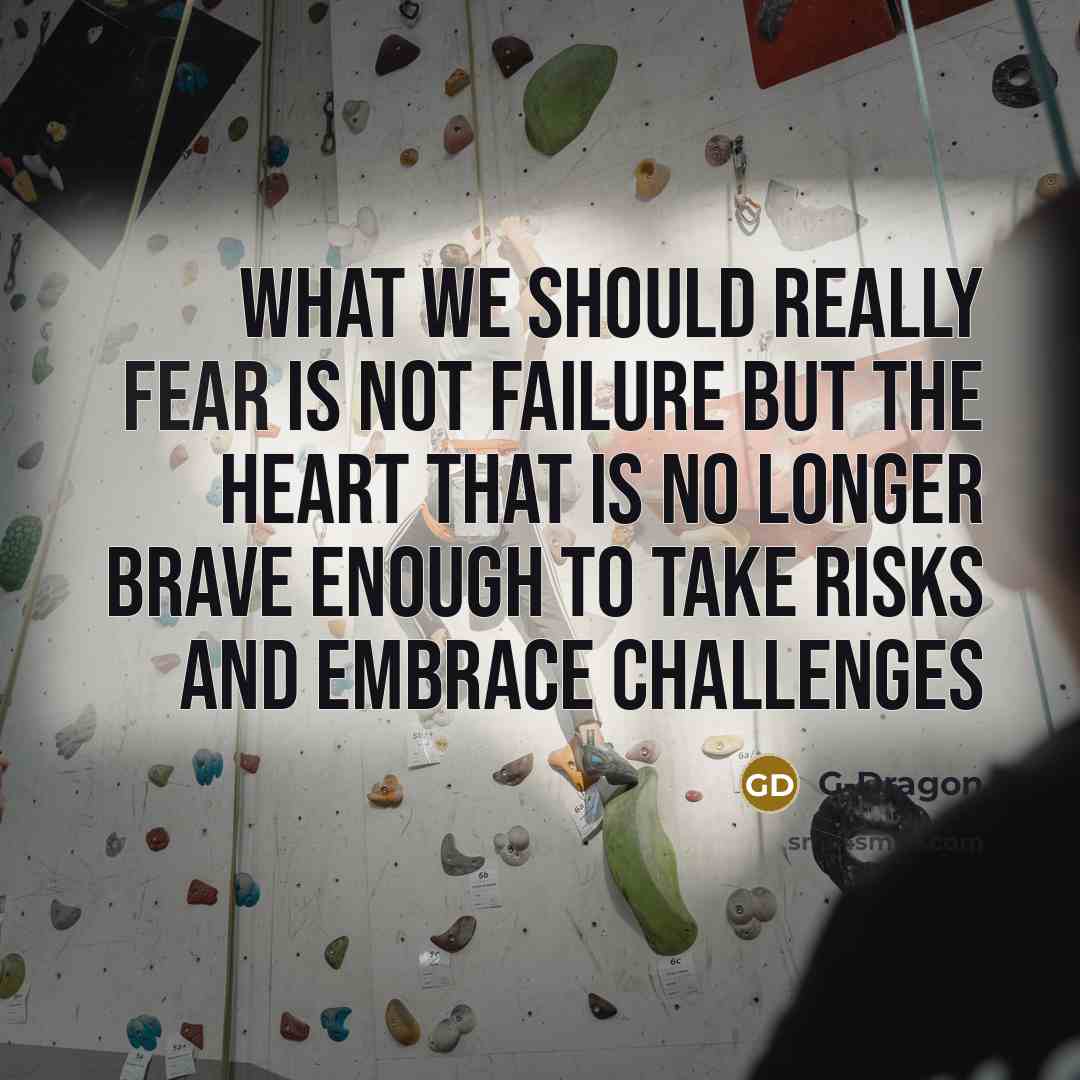 “What we should really fear is not failure but the…” quote by G-Dragon