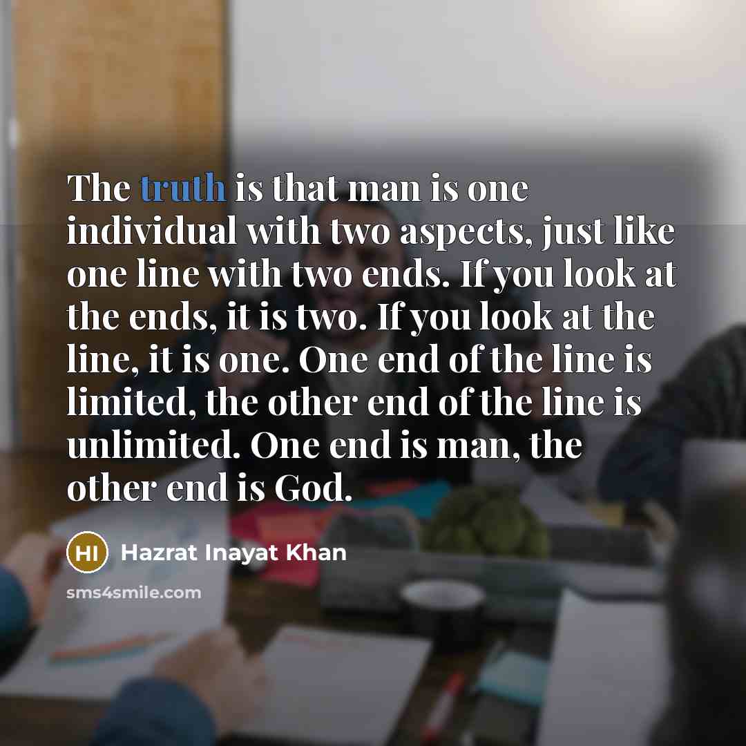 “The truth is that man is one individual with two…” quote by Hazrat Inayat Khan