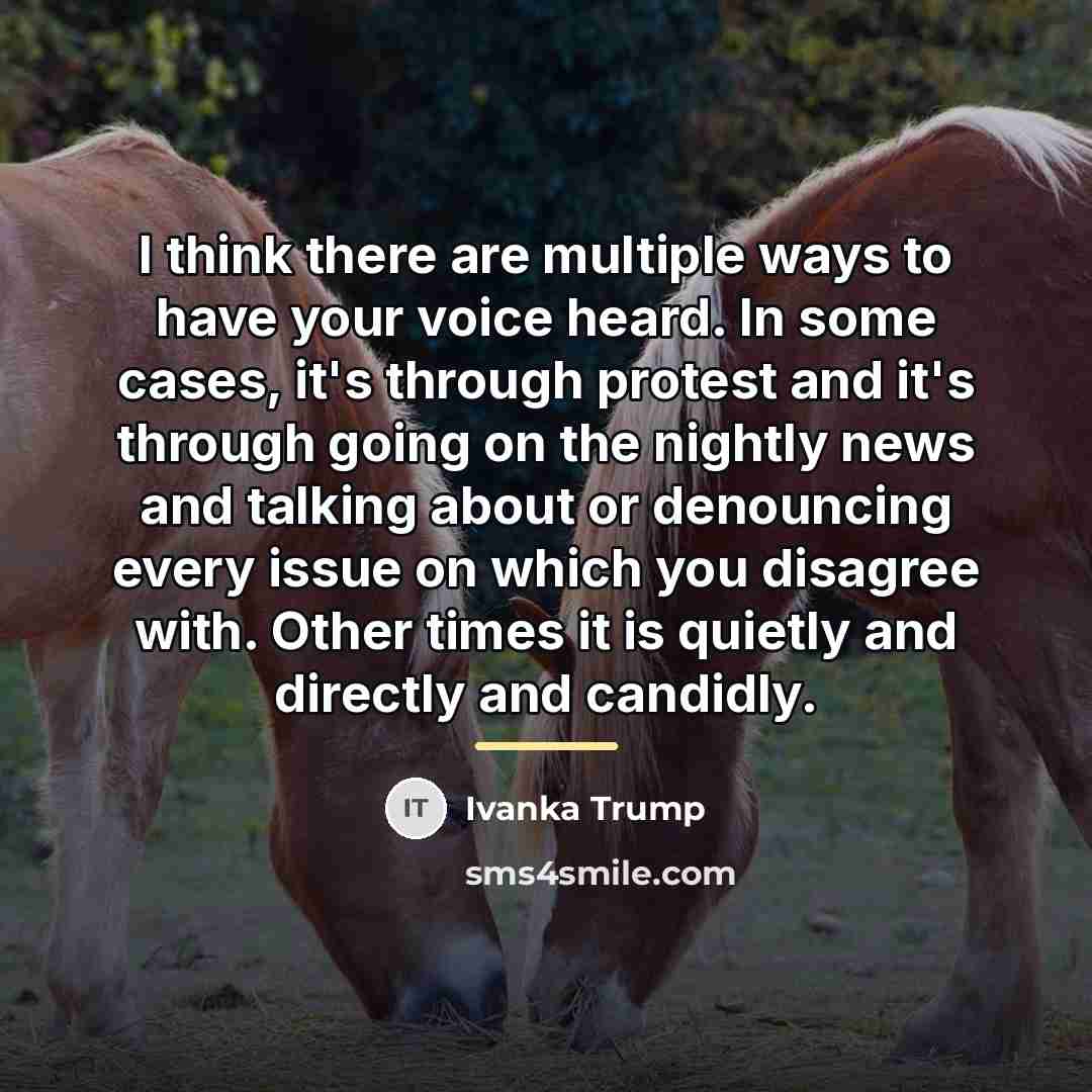 “I think there are multiple ways to have your voice…” quote by Ivanka Trump