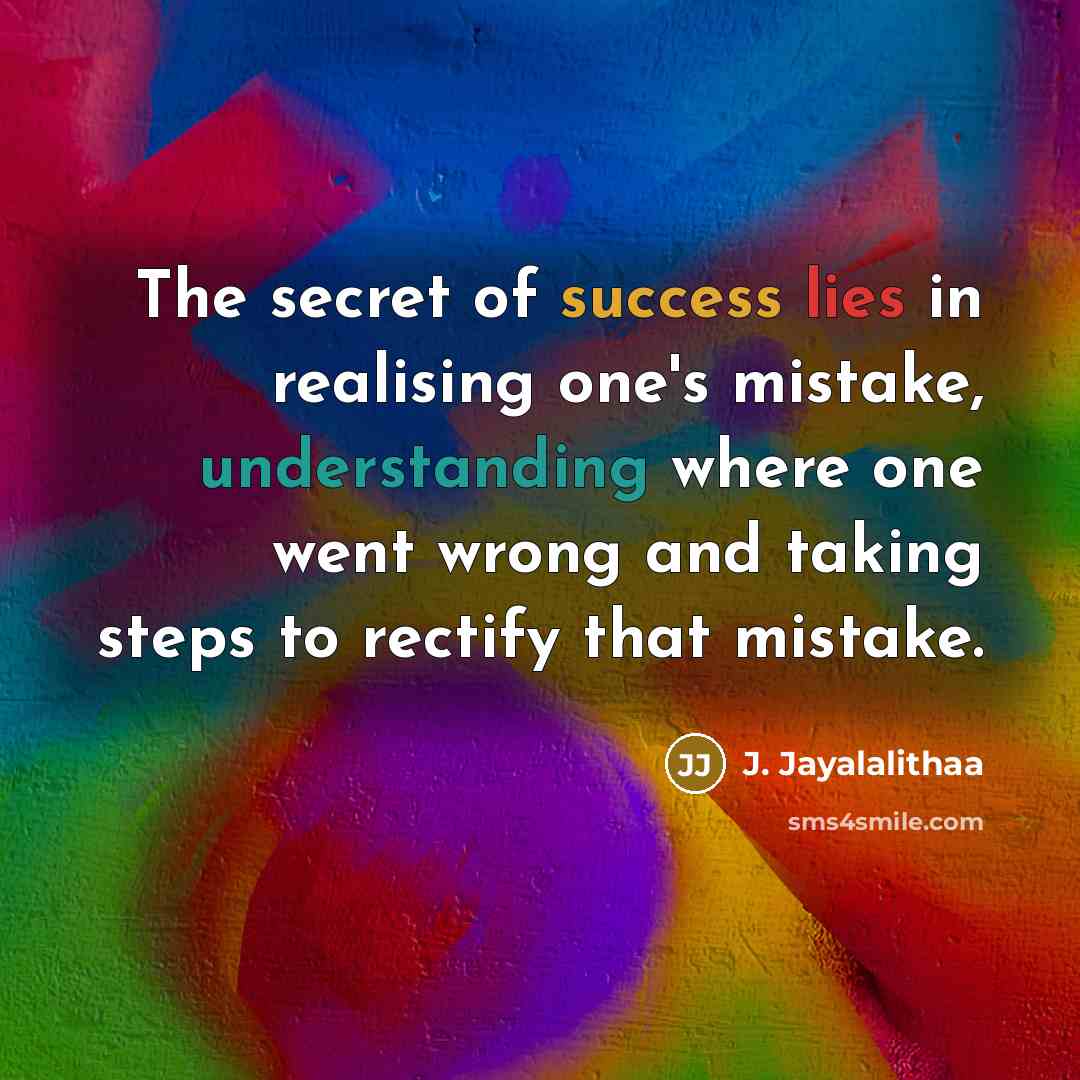 “The secret of success lies in realising one's mistake, understanding…” quote by J. Jayalalithaa