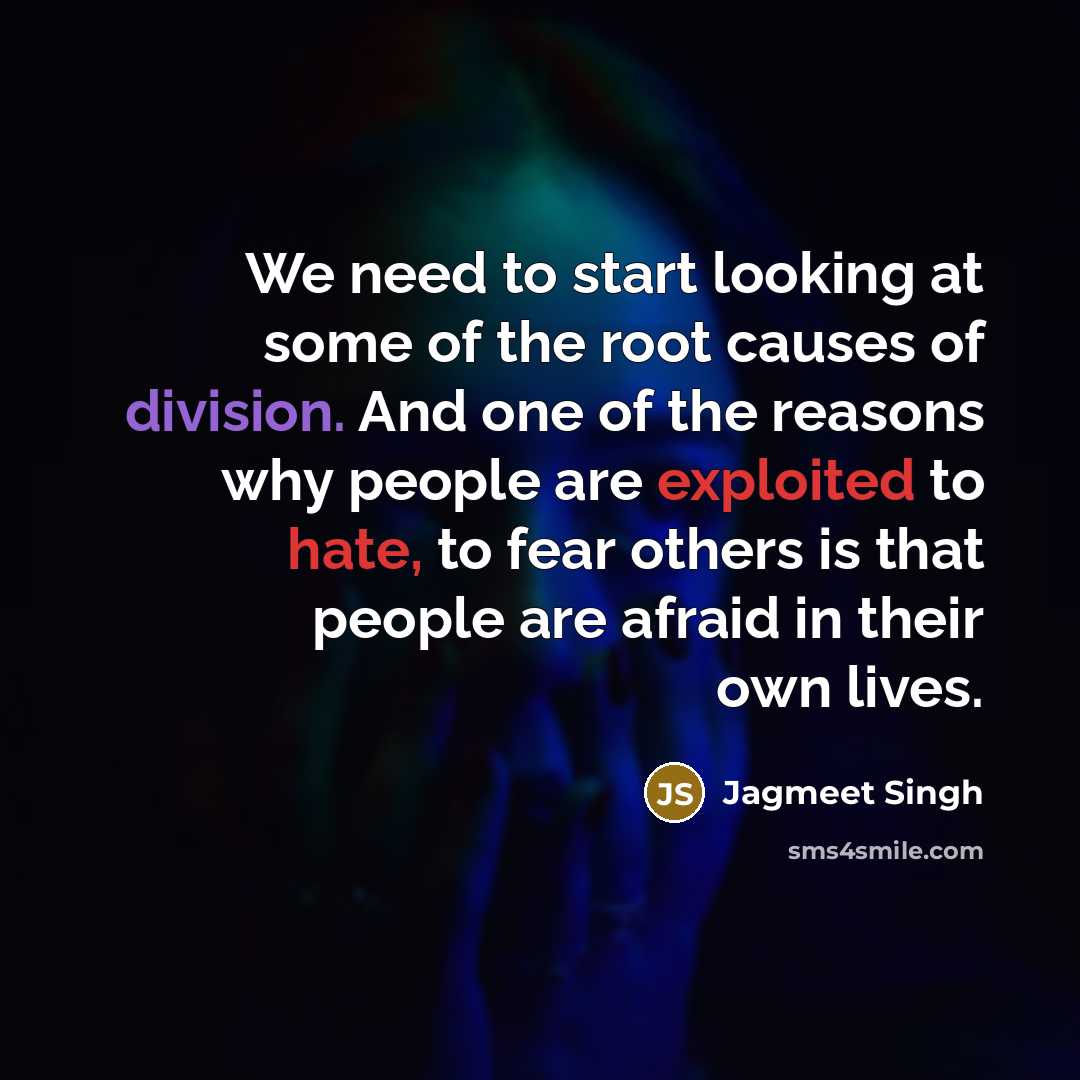 “We need to start looking at some of the root…” quote by Jagmeet Singh