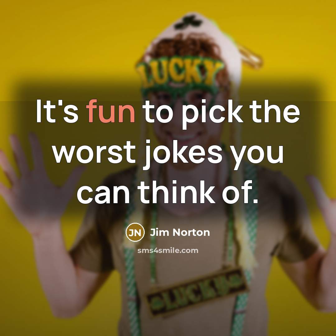 “It's fun to pick the worst jokes you can think of.” quote by Jim Norton