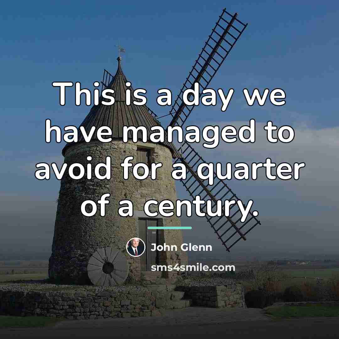 “This is a day we have managed to avoid for…” quote by John Glenn