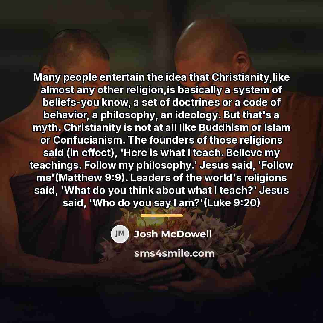 “Many people entertain the idea that Christianity,like almost any other…” quote by Josh McDowell