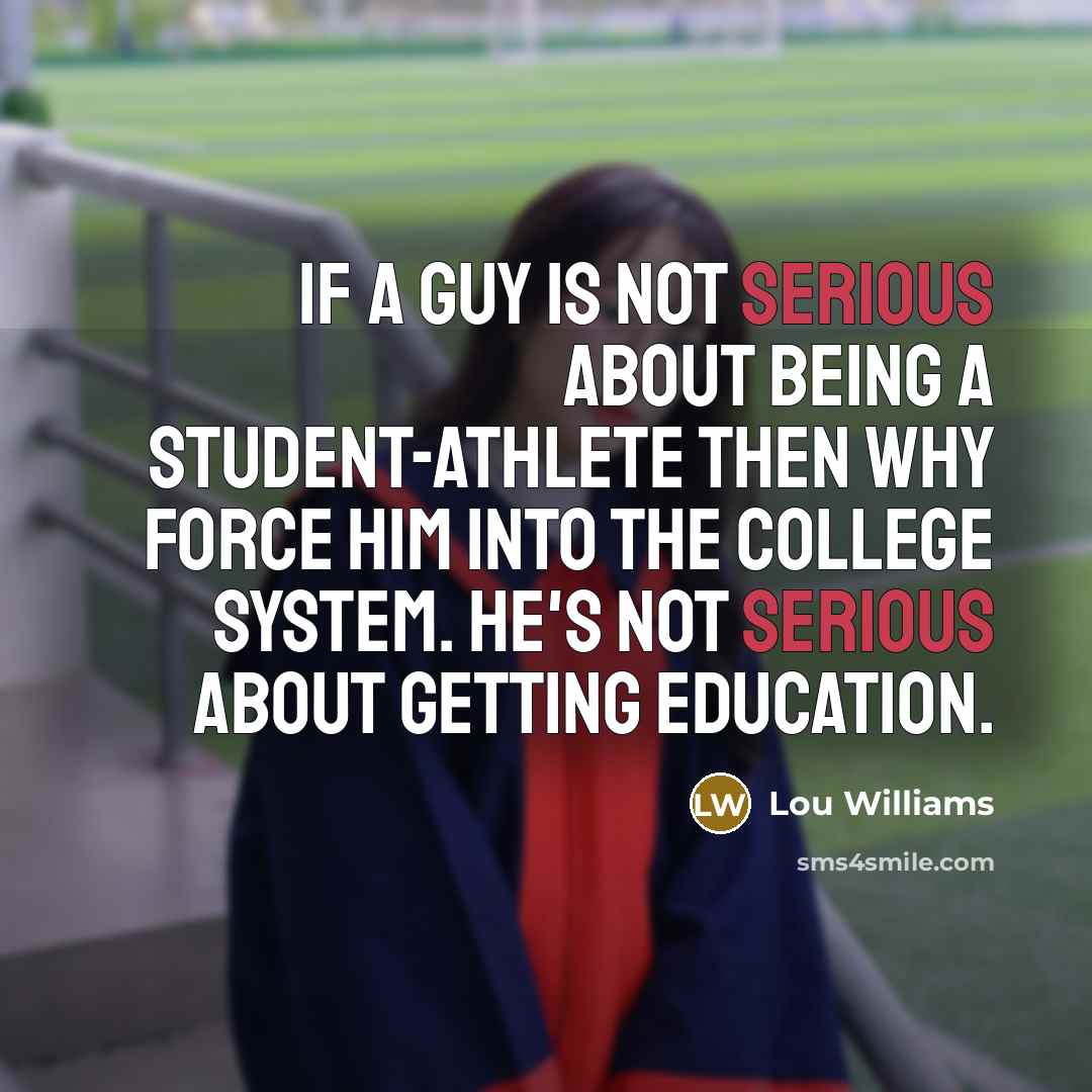 “If a guy is not serious about being a student-athlete…” quote by Lou Williams