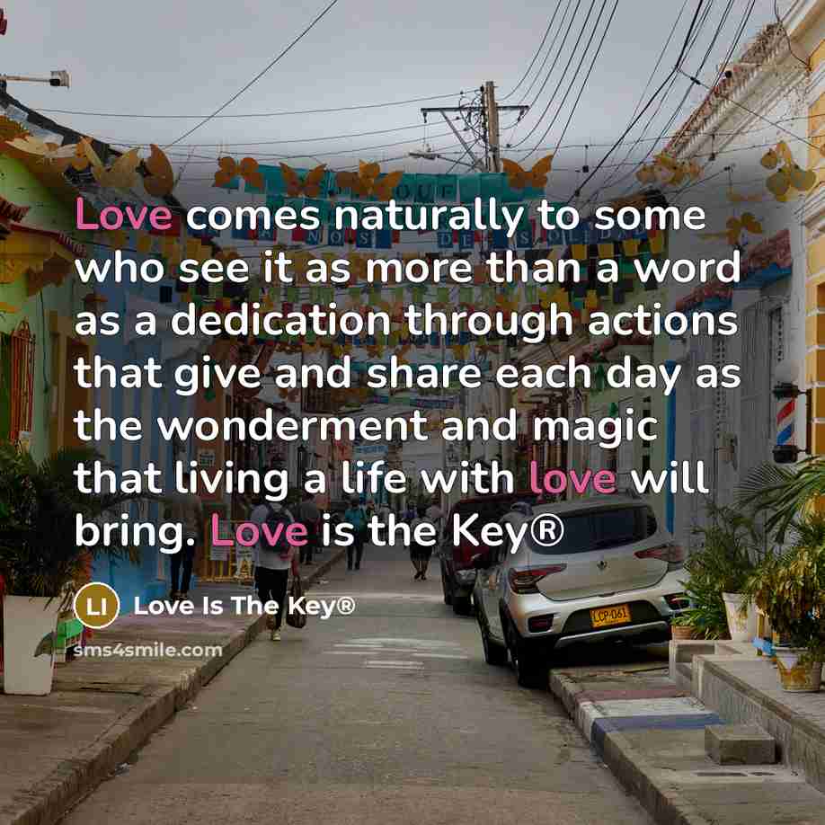 “Love comes naturally to some who see it as more…” quote by Love Is The Key®