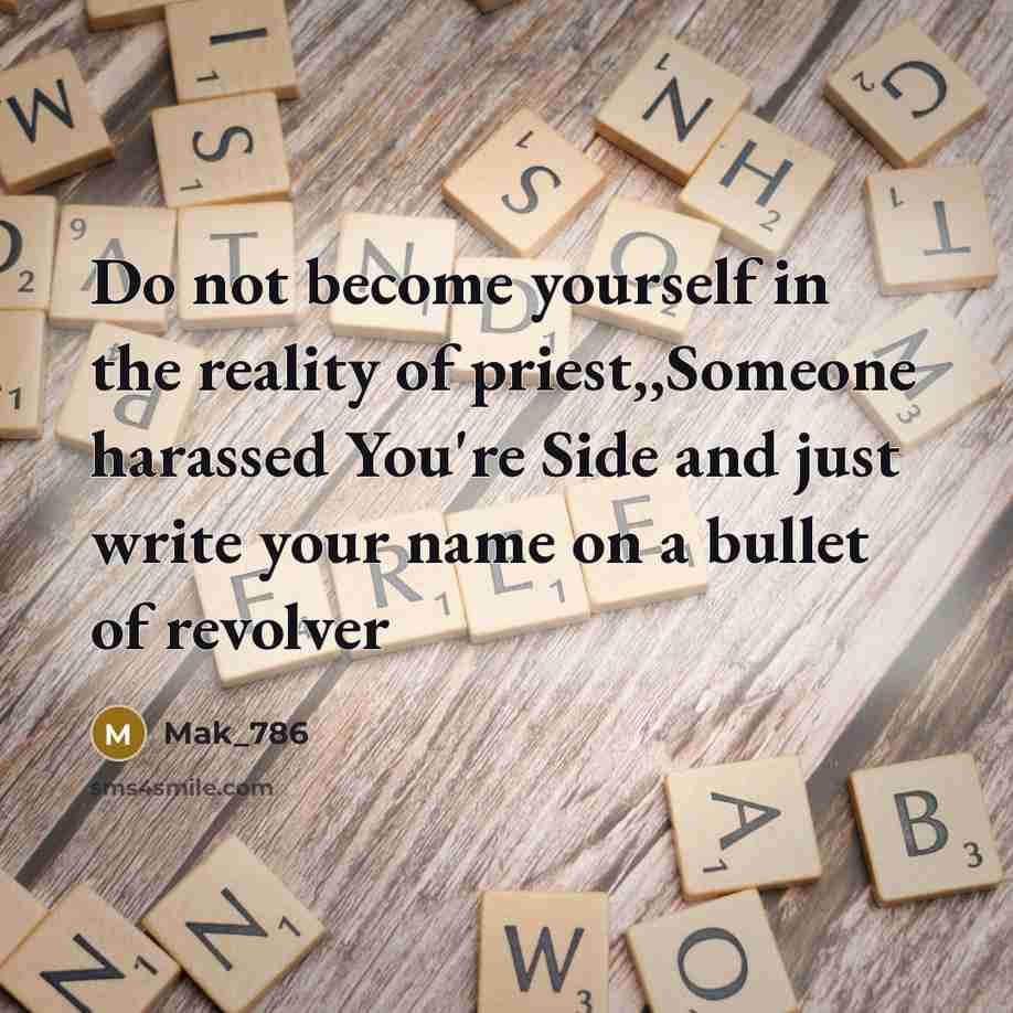 “Do not become yourself in the reality of priest,,Someone harassed…” quote by Mak_786