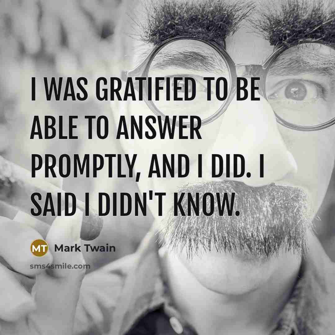 “I was gratified to be able to answer promptly, and…” quote by Mark Twain