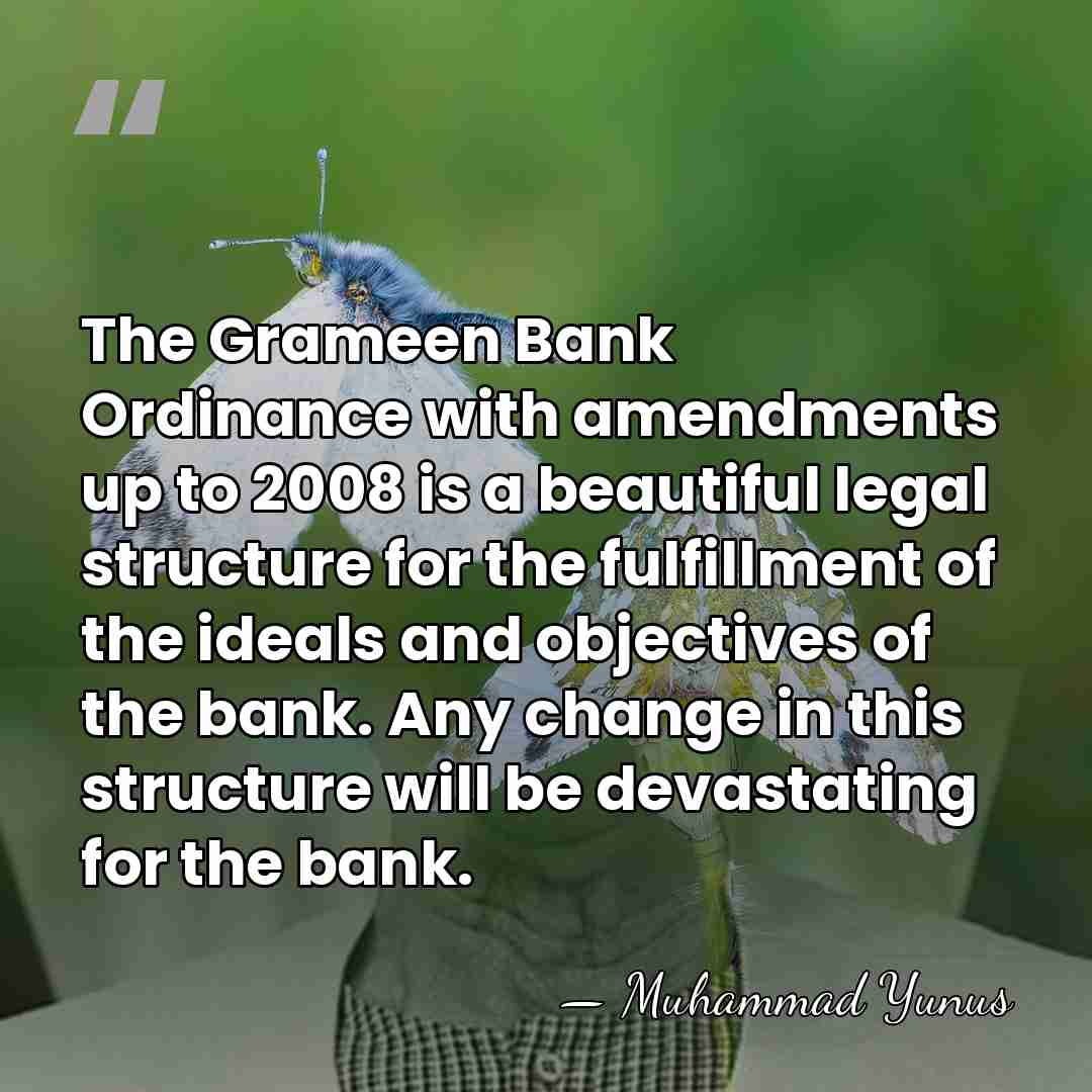 The Grameen Bank Ordinance with amendments up to 2008 is a beautiful&hellip; - Muhammad Yunus