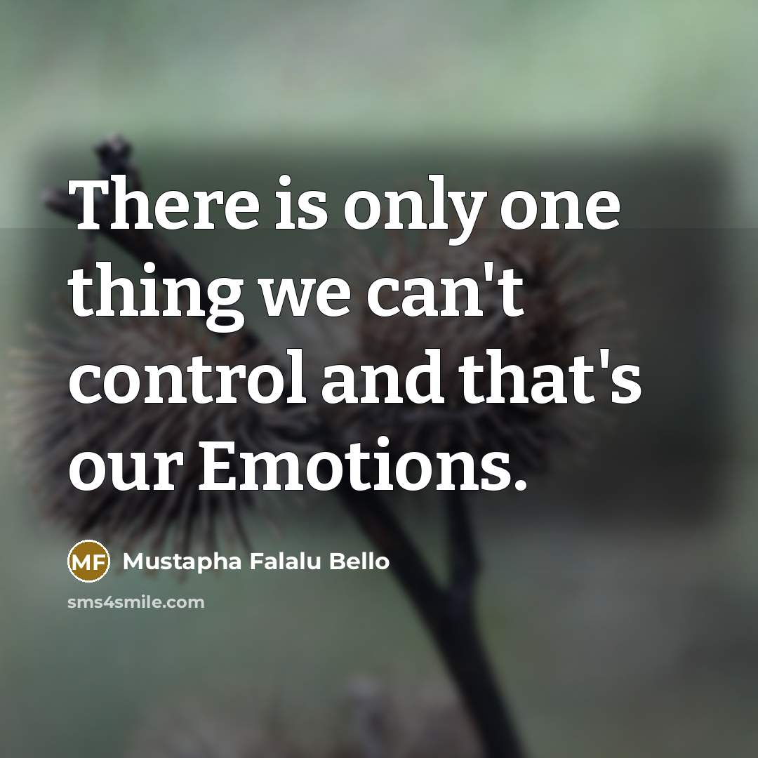 “There is only one thing we can't control and that's…” quote by Mustapha Falalu Bello