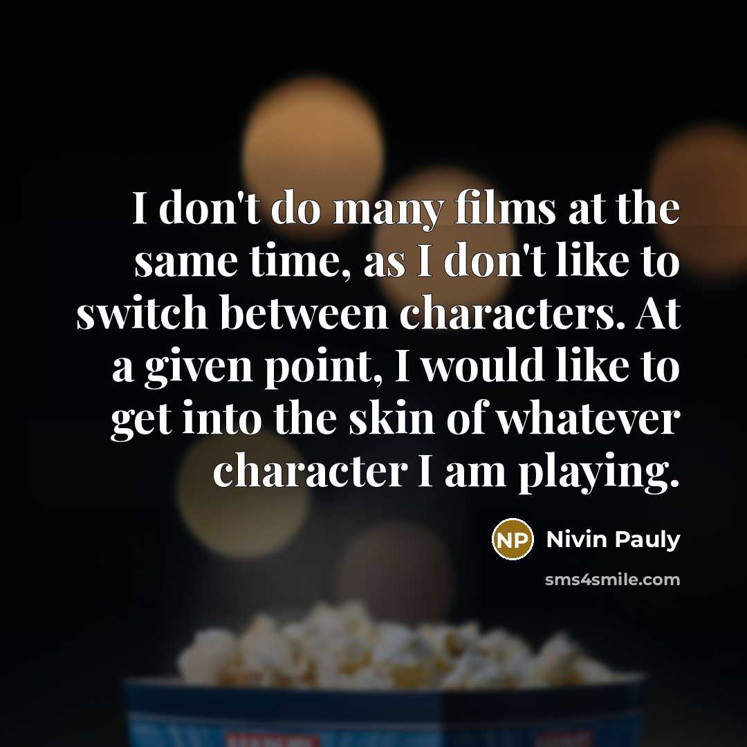 “I don't do many films at the same time, as…” quote by Nivin Pauly