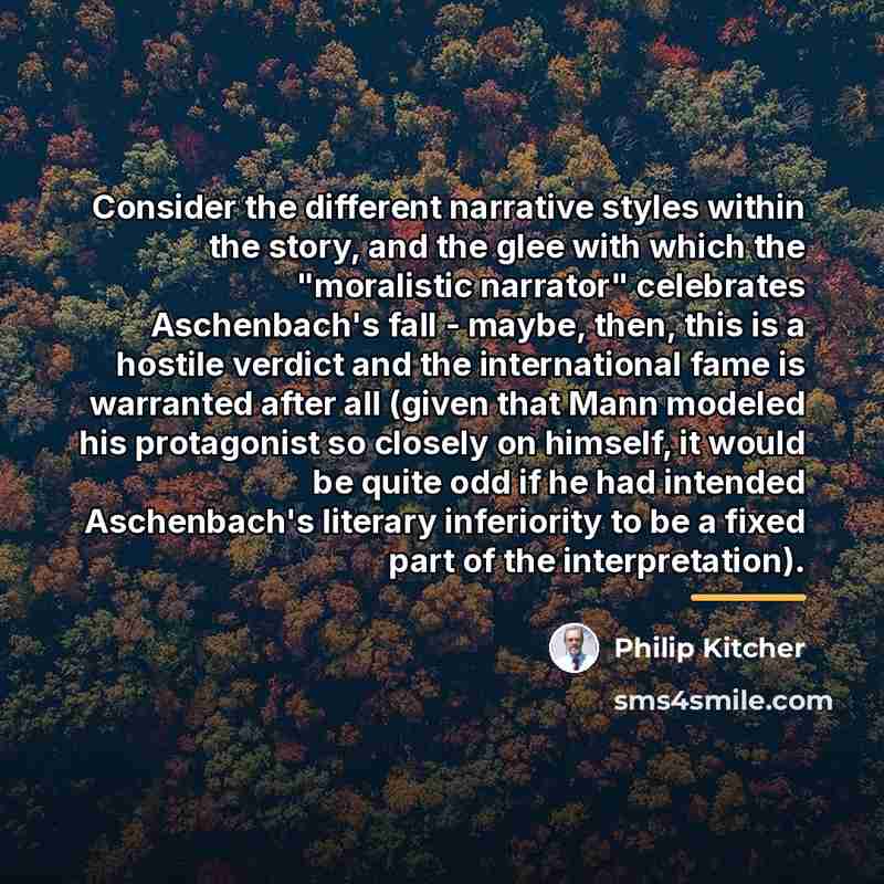 “Consider the different narrative styles within the story, and the…” quote by Philip Kitcher