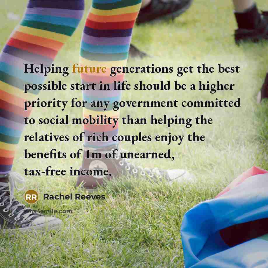 “Helping future generations get the best possible start in life…” quote by Rachel Reeves