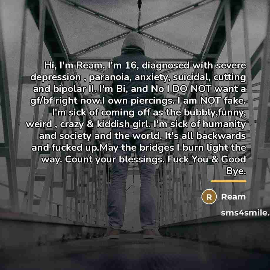“Hi, I'm Ream. I'm 16, diagnosed with severe depression ,…” quote by Ream