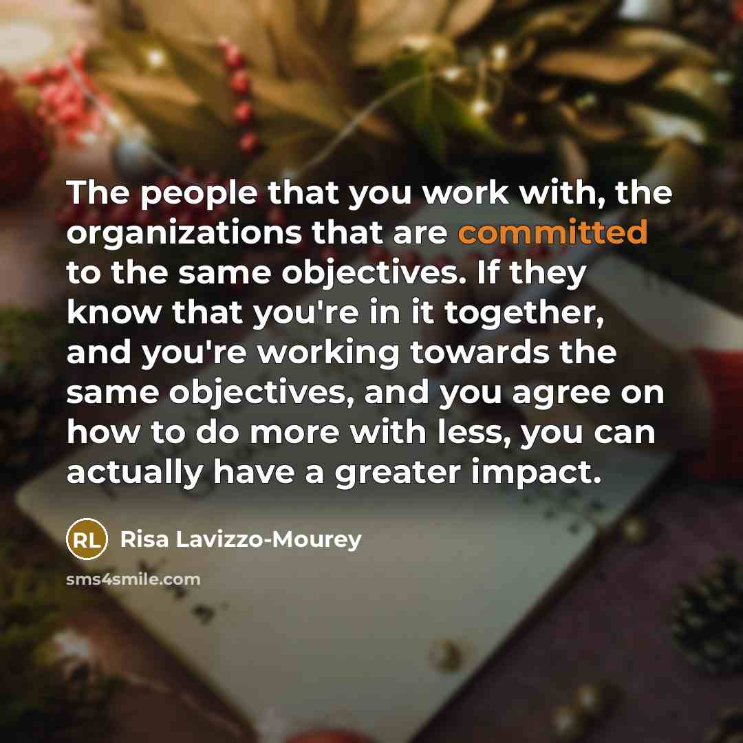 “The people that you work with, the organizations that are…” quote by Risa Lavizzo-Mourey
