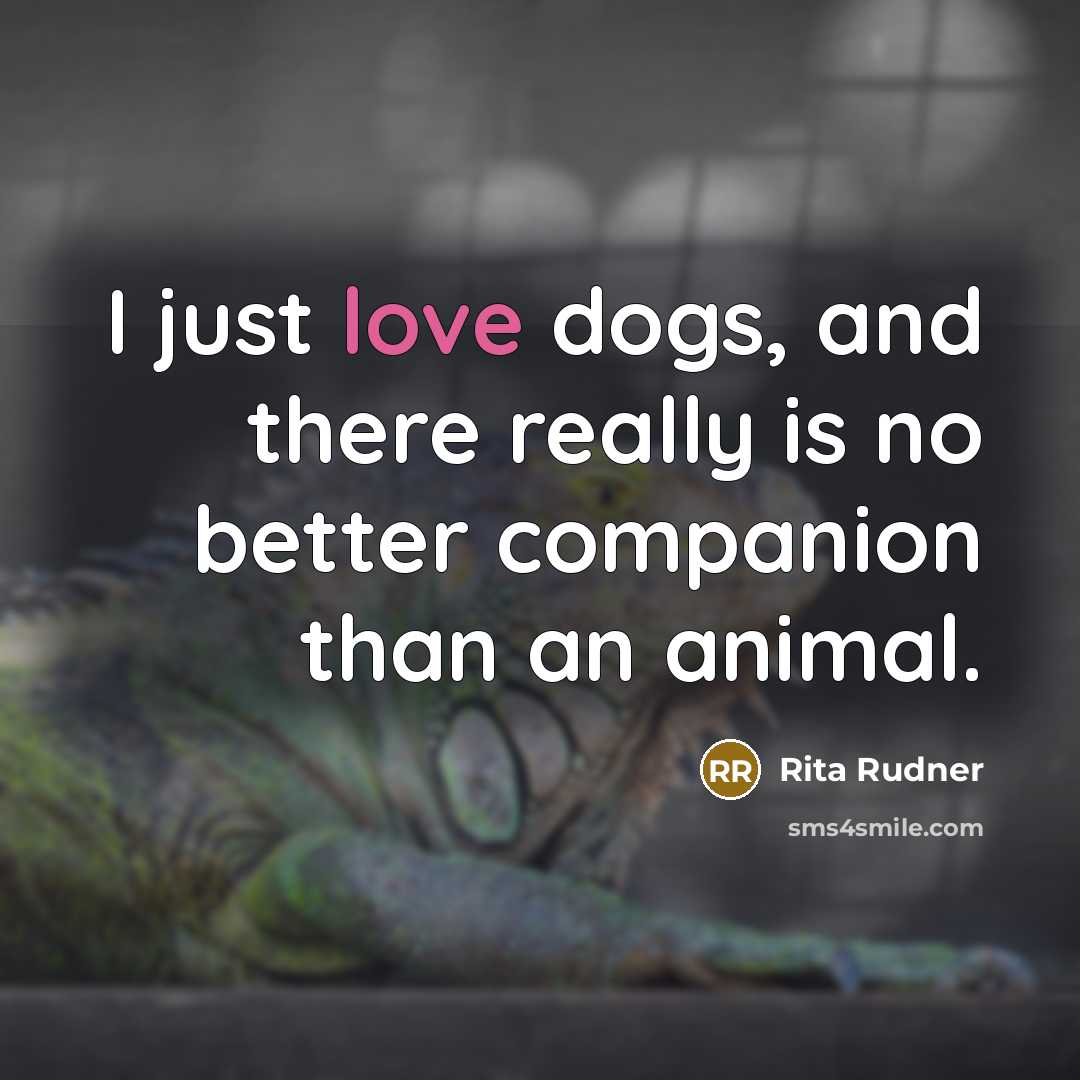“I just love dogs, and there really is no better…” quote by Rita Rudner