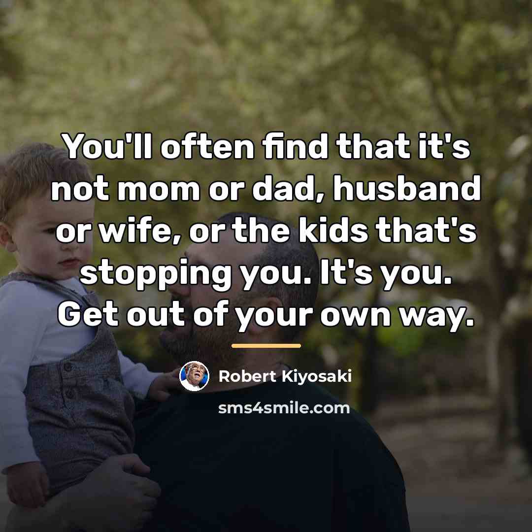 “You'll often find that it's not mom or dad, husband…” quote by Robert Kiyosaki