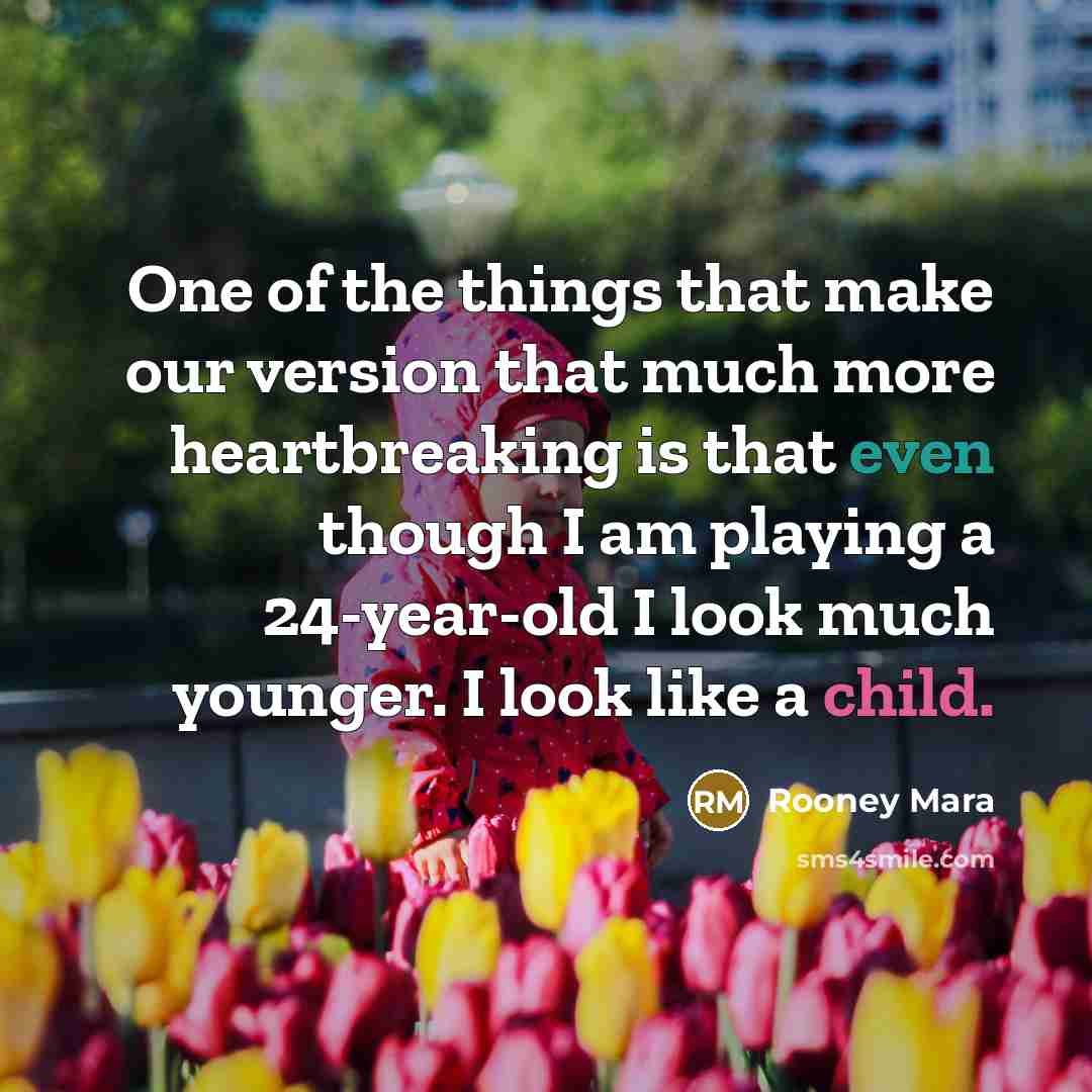 “One of the things that make our version that much…” quote by Rooney Mara
