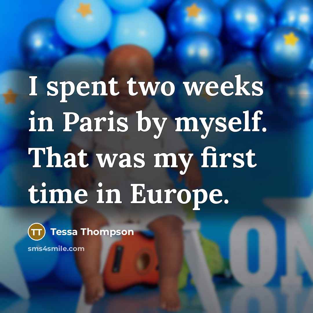 “I spent two weeks in Paris by myself. That was…” quote by Tessa Thompson