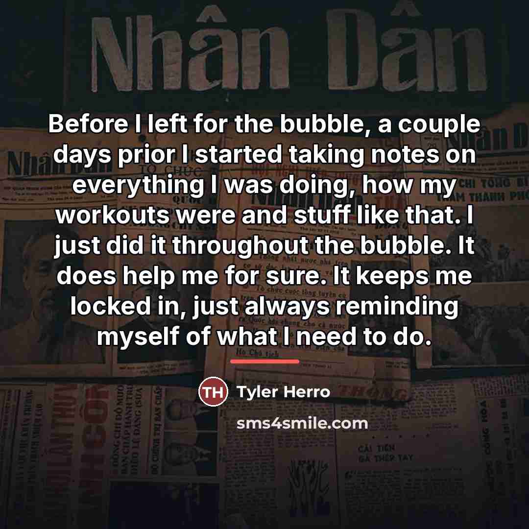 “Before I left for the bubble, a couple days prior…” quote by Tyler Herro