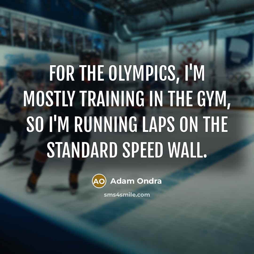 “For the Olympics, I'm mostly training in the gym, so…” quote by Adam Ondra