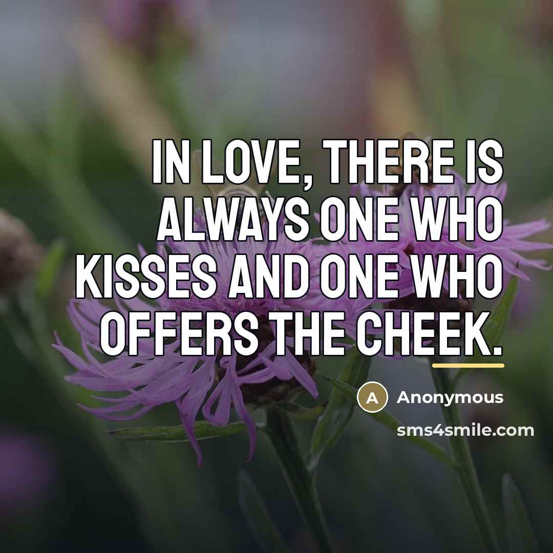 “In love, there is always one who kisses and one…” quote by French Proverbs