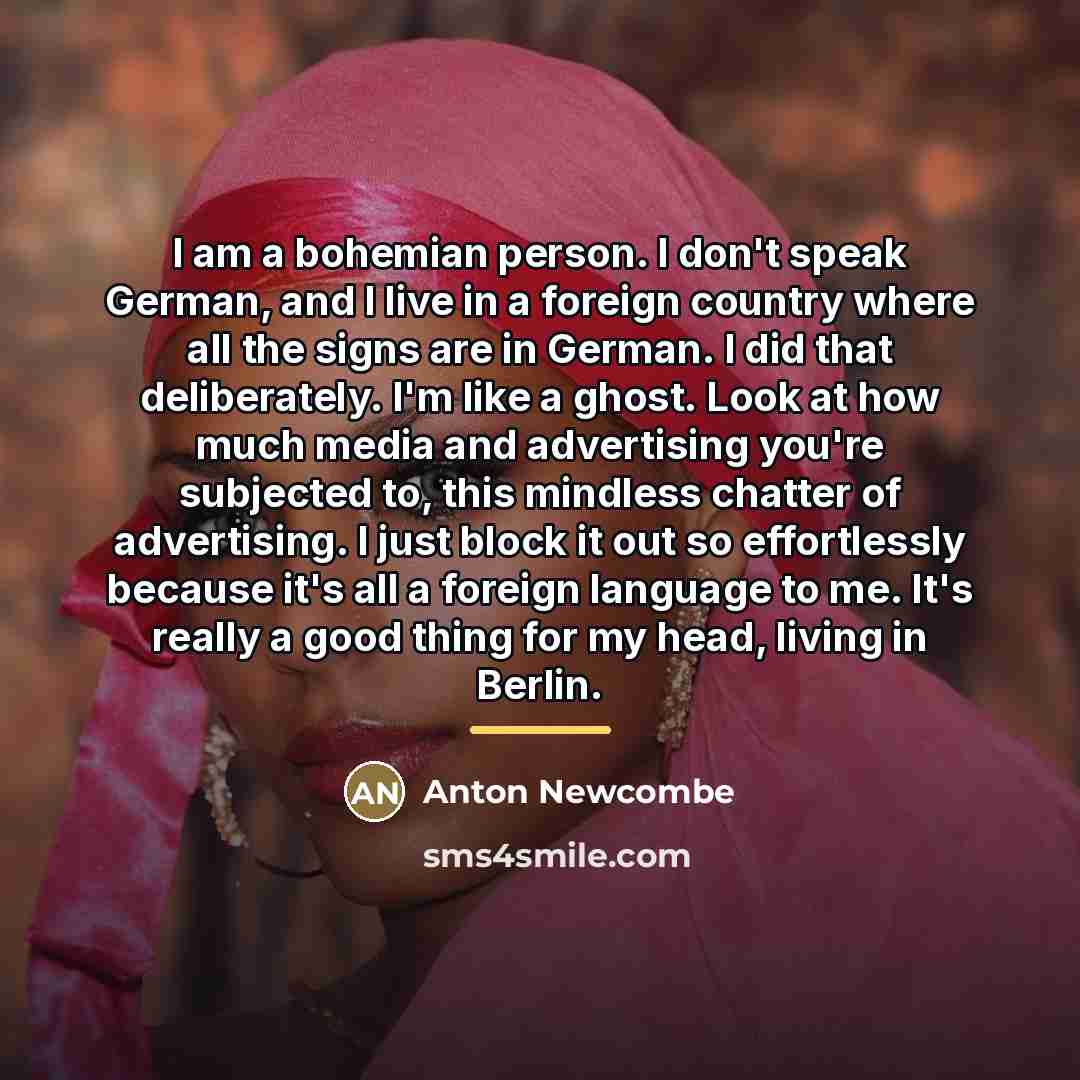 “I am a bohemian person. I don't speak German, and…” quote by Anton Newcombe