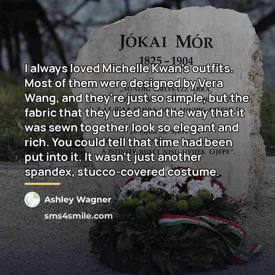 “I always loved Michelle Kwan's outfits. Most of them were…” quote by Ashley Wagner