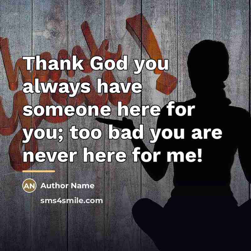“Thank God you always have someone here for you; too…” quote by Author Name