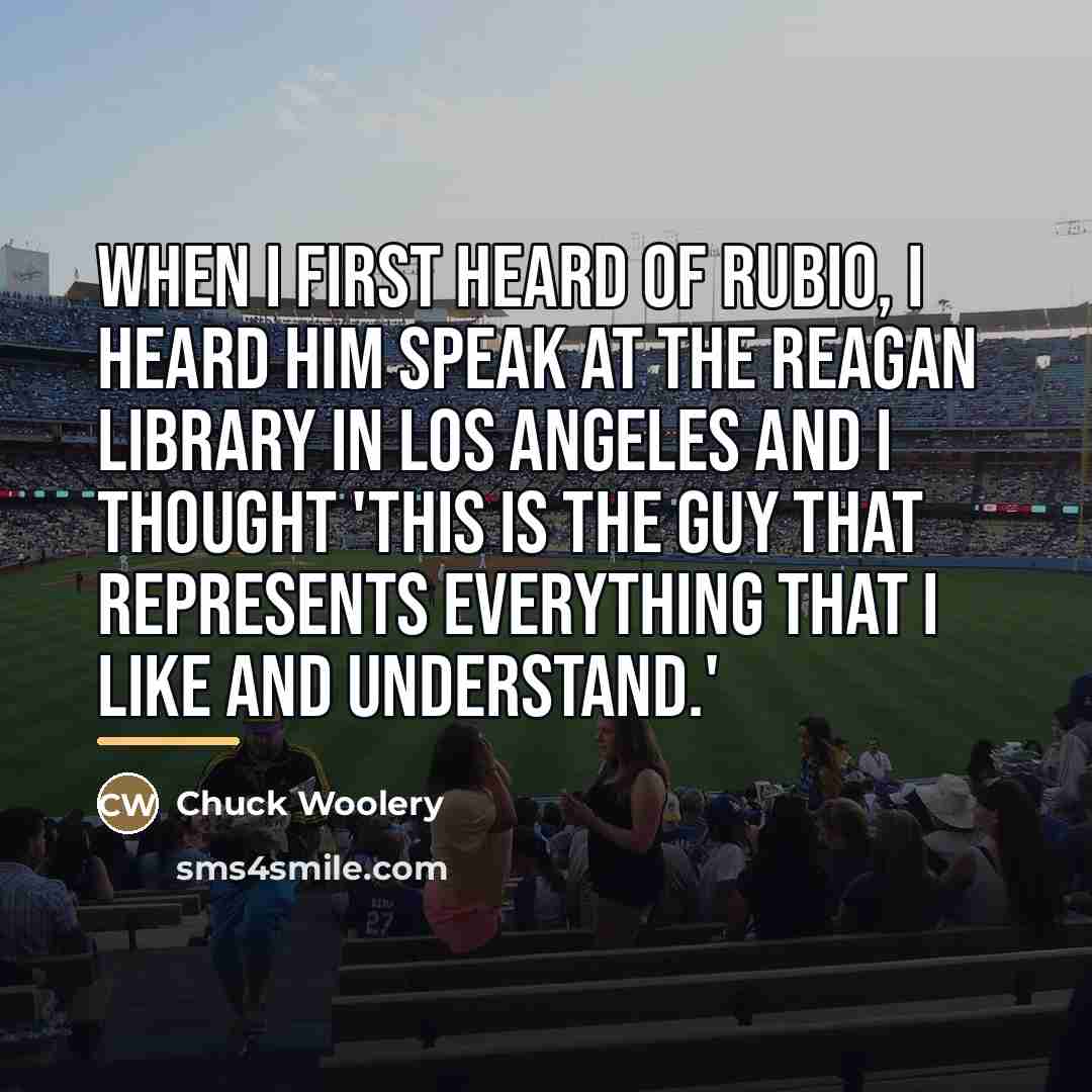 “When I first heard of Rubio, I heard him speak…” quote by Chuck Woolery