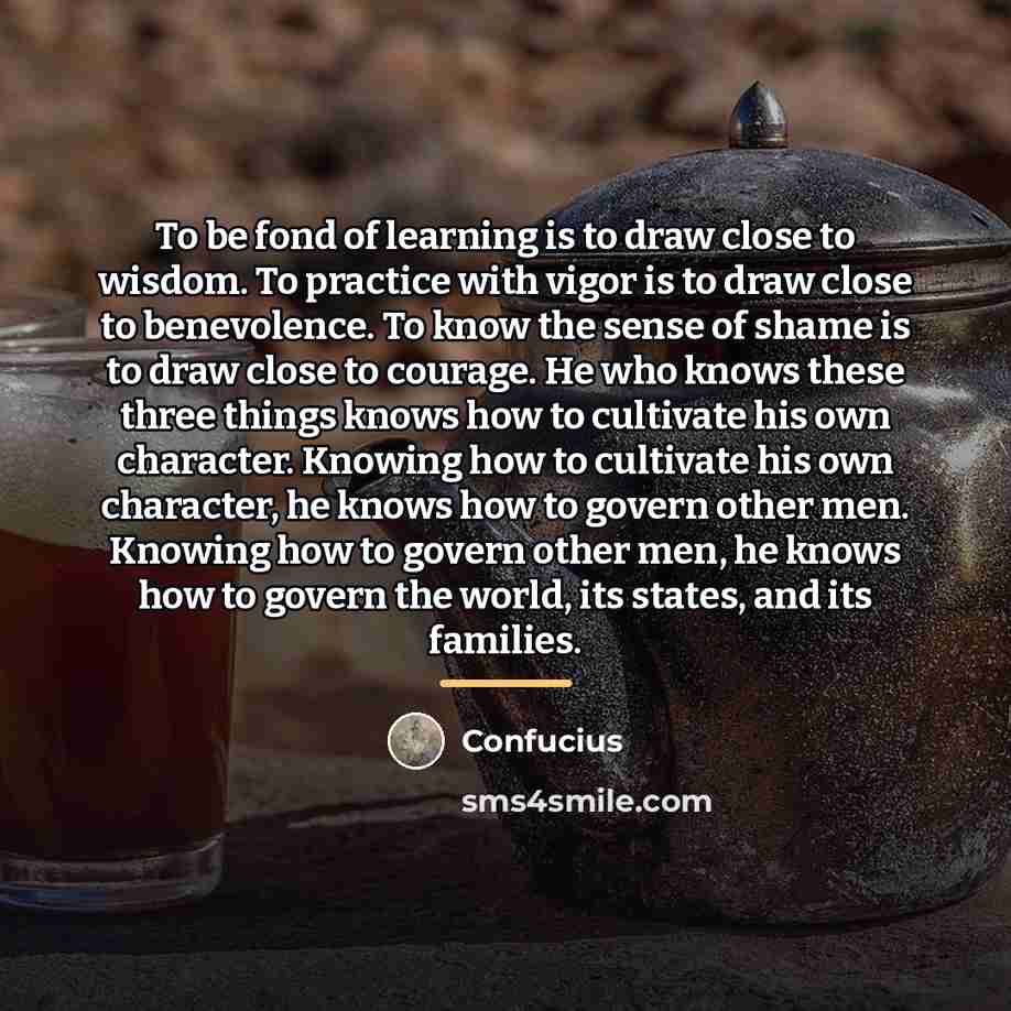 “To be fond of learning is to draw close to…” quote by Confucius
