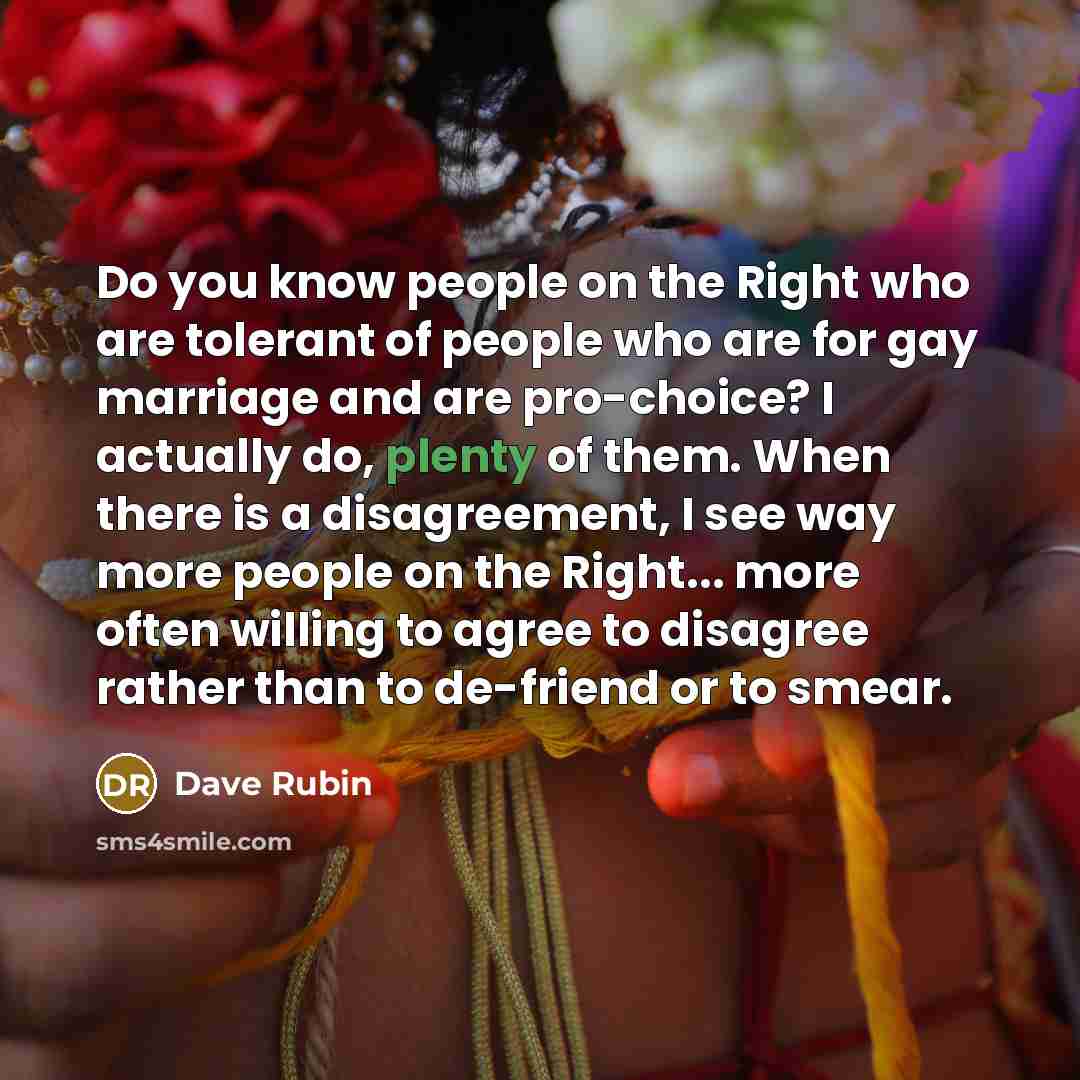 “Do you know people on the Right who are tolerant…” quote by Dave Rubin