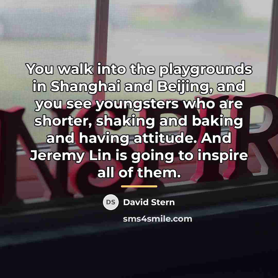 “You walk into the playgrounds in Shanghai and Beijing, and…” quote by David Stern