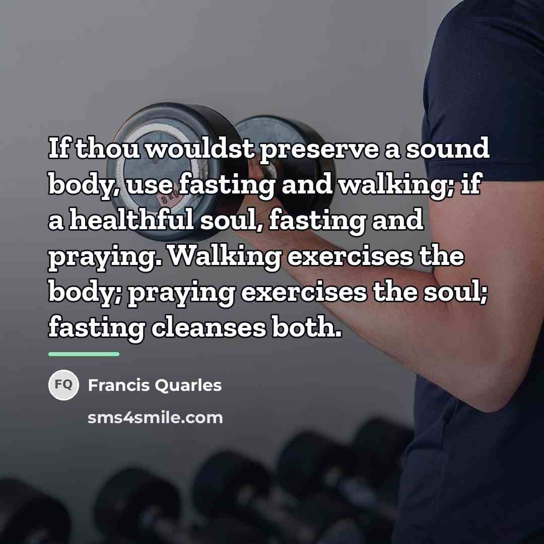 “If thou wouldst preserve a sound body, use fasting and…” quote by Francis Quarles