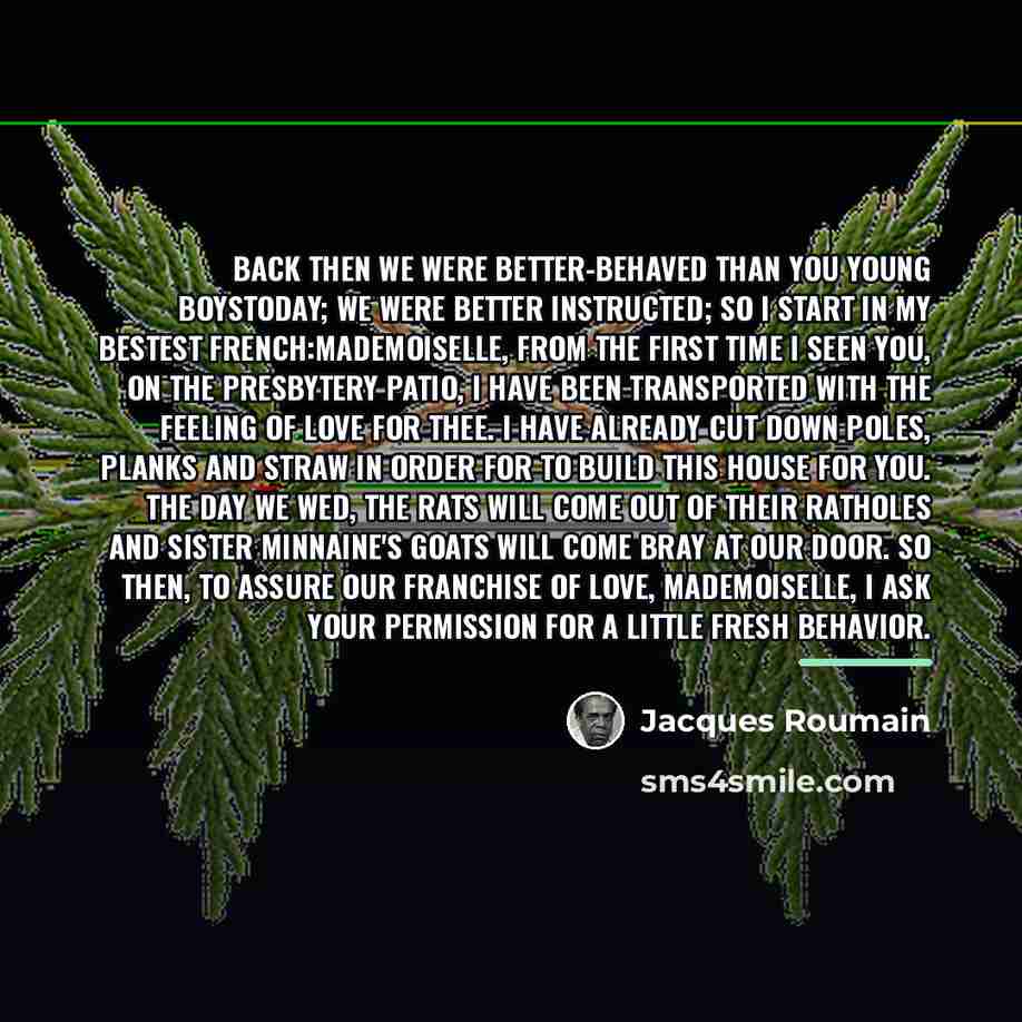 “Back then we were better-behaved than you young boystoday; we…” quote by Jacques Roumain