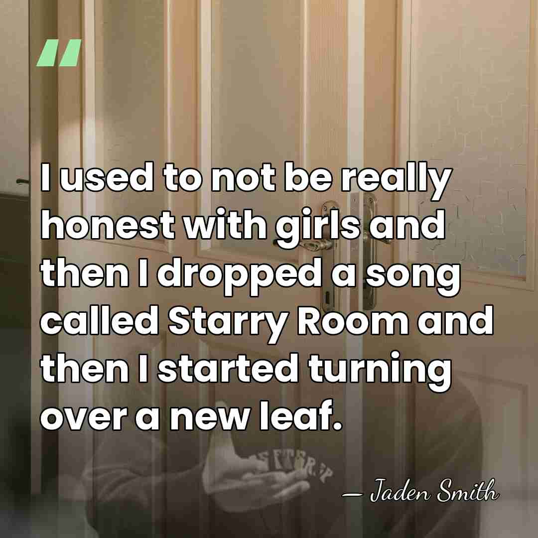 I used to not be really honest with girls and then I&hellip; - Jaden Smith
