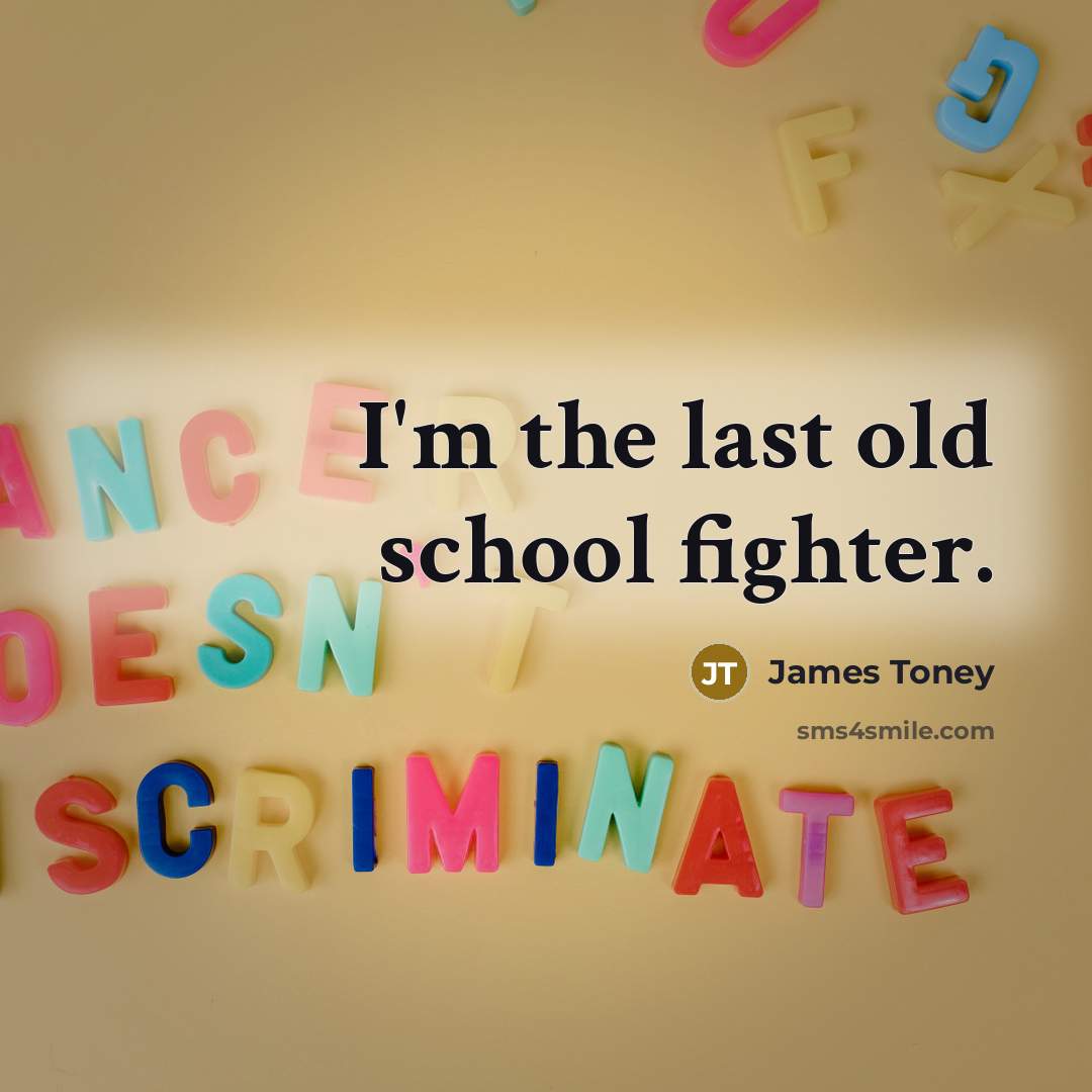 “I'm the last old school fighter.…” quote by James Toney