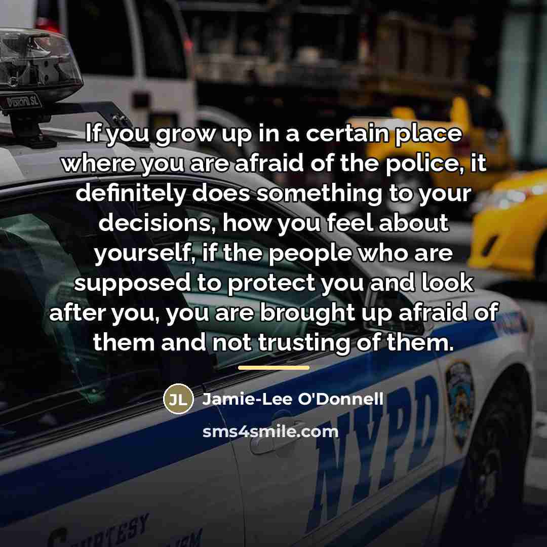 “If you grow up in a certain place where you…” quote by Jamie-Lee O'Donnell