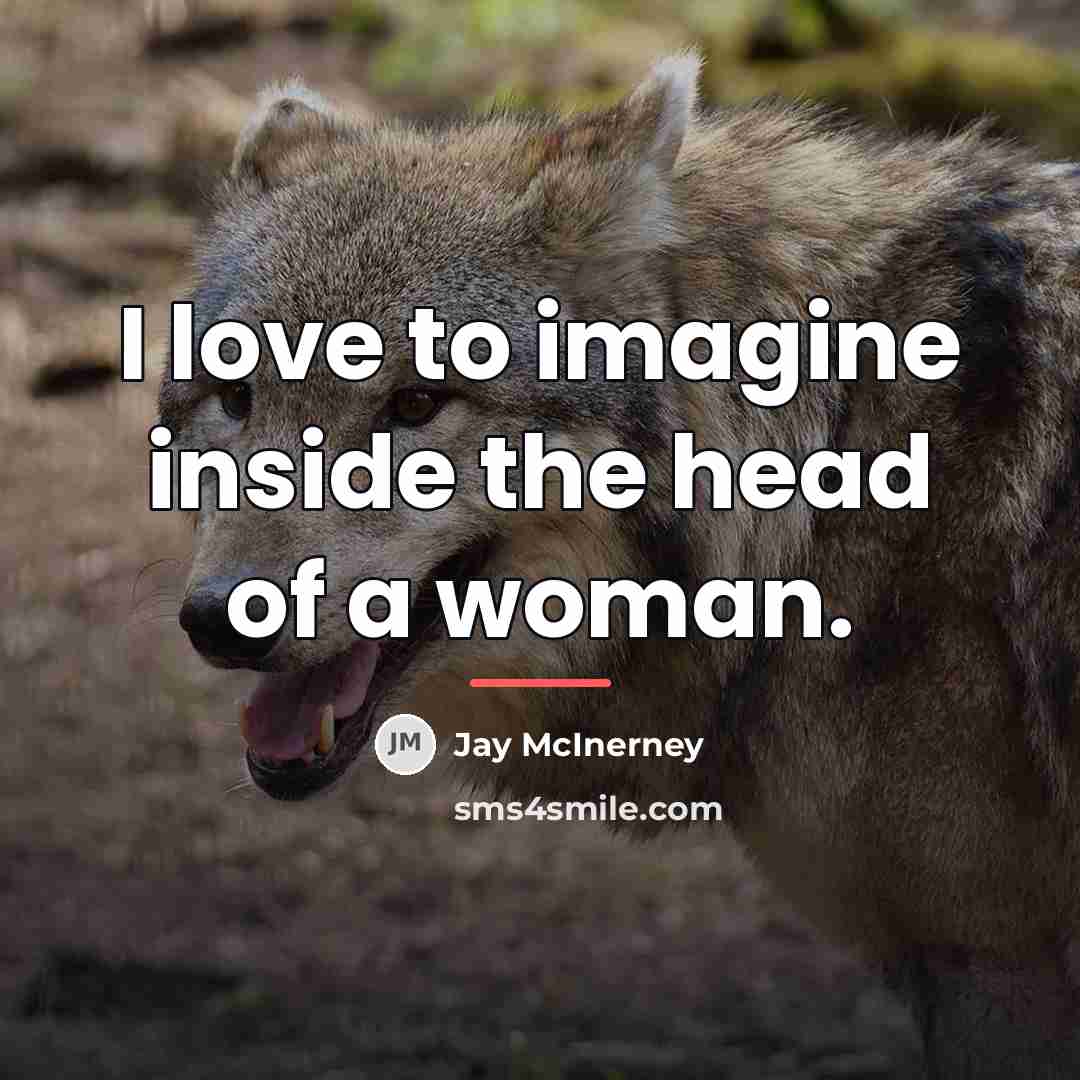 “I love to imagine inside the head of a woman.…” quote by Jay McInerney