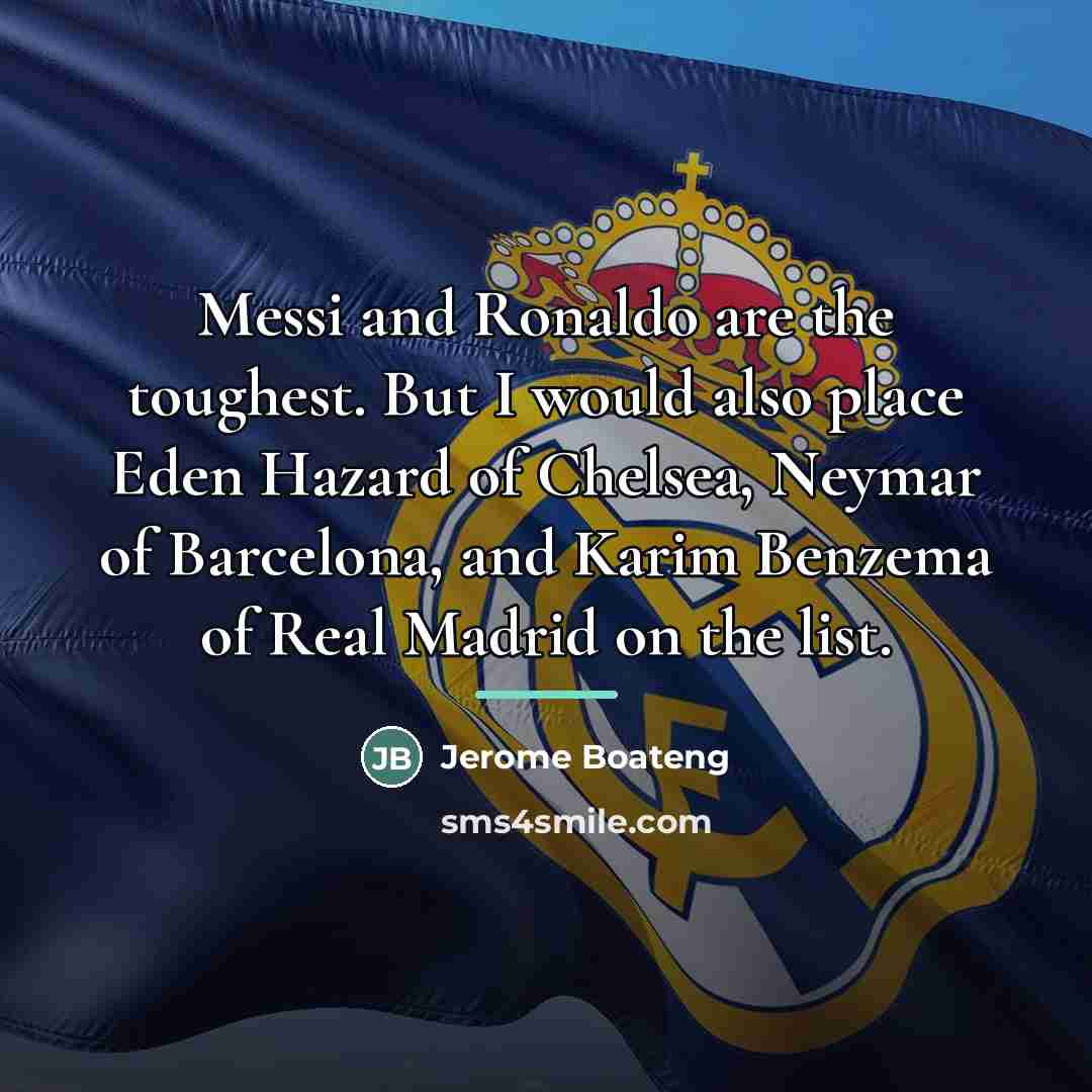 “Messi and Ronaldo are the toughest. But I would also…” quote by Jerome Boateng