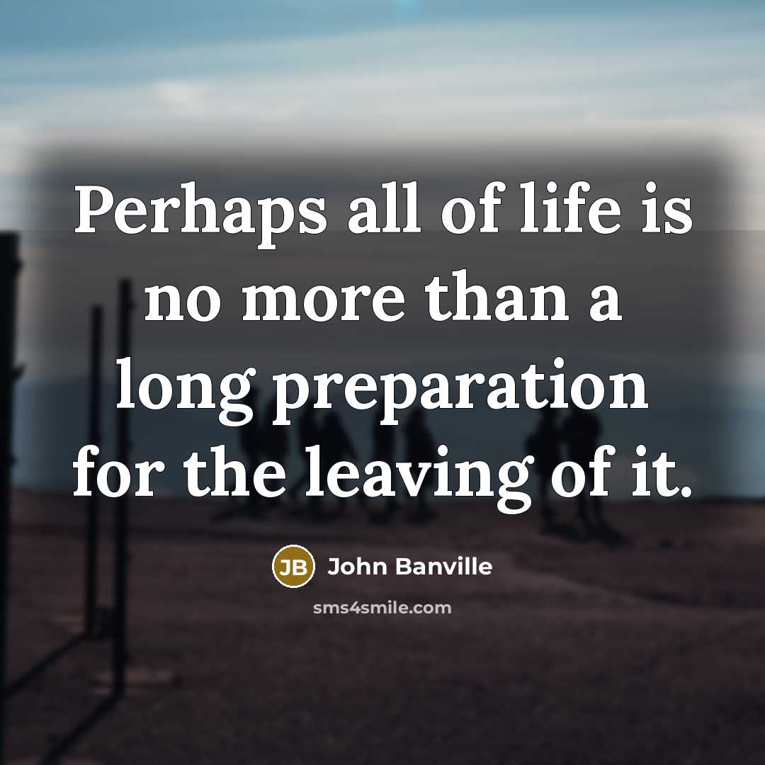 “Perhaps all of life is no more than a long…” quote by John Banville