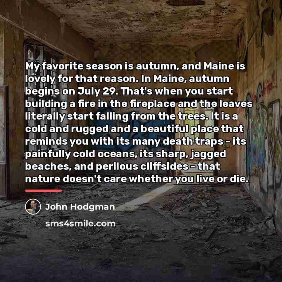 “My favorite season is autumn, and Maine is lovely for…” quote by John Hodgman